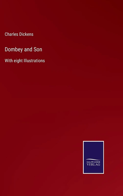 Dombey and Son: With eight Illustrations