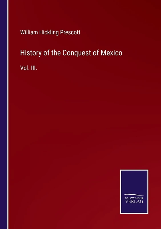 History of the Conquest of Mexico: Vol. III. - Image 1