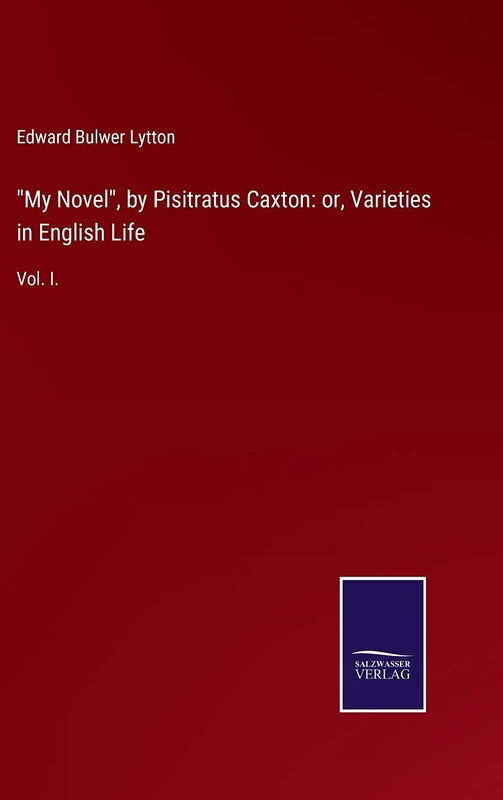 "My Novel", by Pisitratus Caxton: or, Varieties in English Life: Vol. I. - Image 1