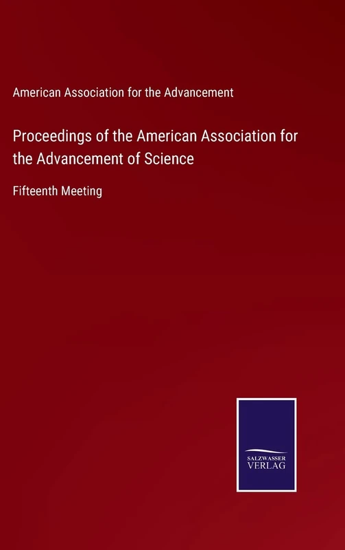 Proceedings of the American Association for the Advancement of Science: Fifteenth Meeting