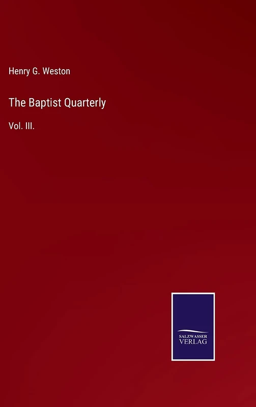 The Baptist Quarterly: Vol. III.