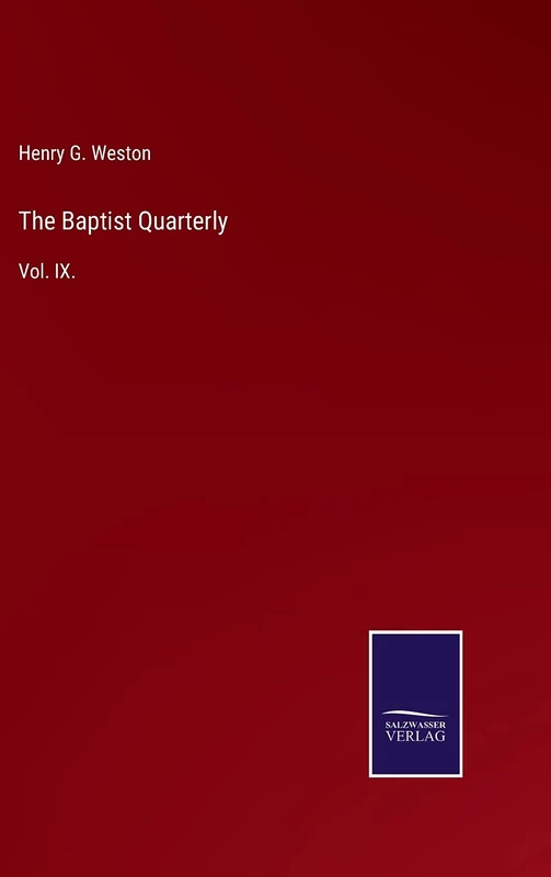 The Baptist Quarterly: Vol. IX.