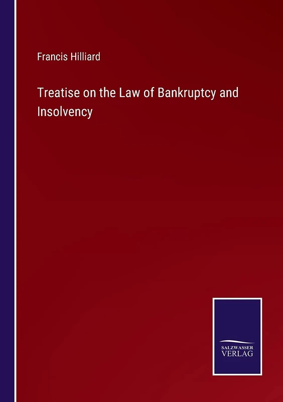Treatise on the Law of Bankruptcy and Insolvency