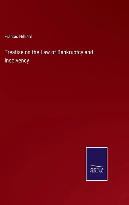 Treatise on the Law of Bankruptcy and Insolvency