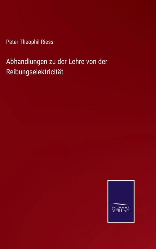 Abhandlungen zu der Lehre von der Reibungselektricität