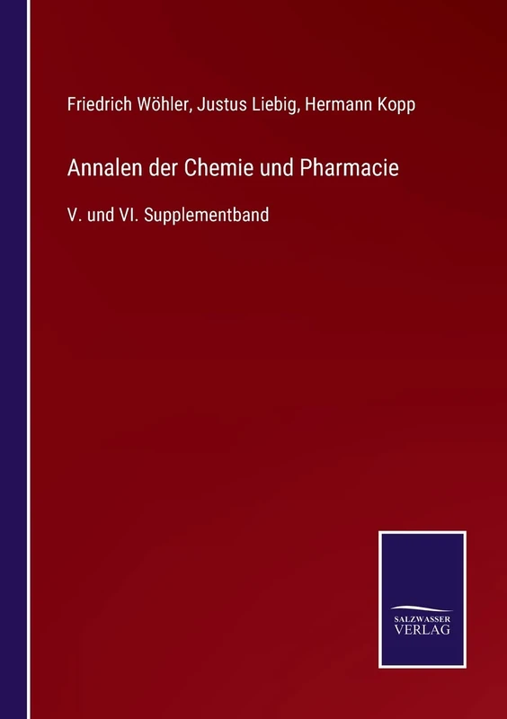 Annalen der Chemie und Pharmacie: V. und VI. Supplementband