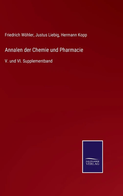 Annalen der Chemie und Pharmacie: V. und VI. Supplementband