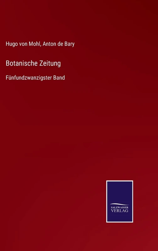 Botanische Zeitung: Fünfundzwanzigster Band
