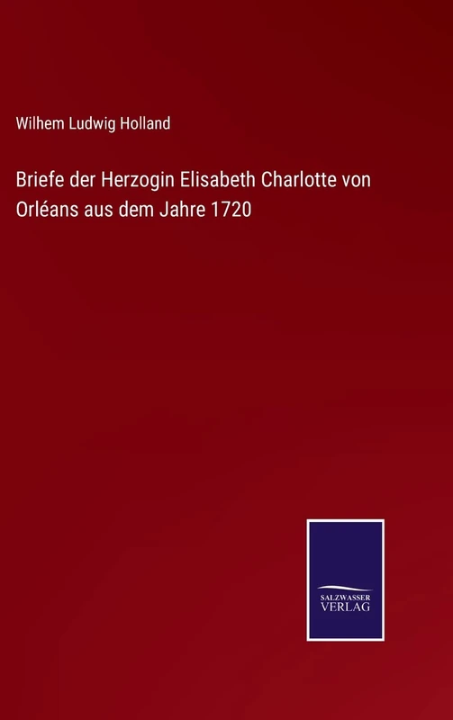 Briefe der Herzogin Elisabeth Charlotte von Orléans aus dem Jahre 1720 - Image 1