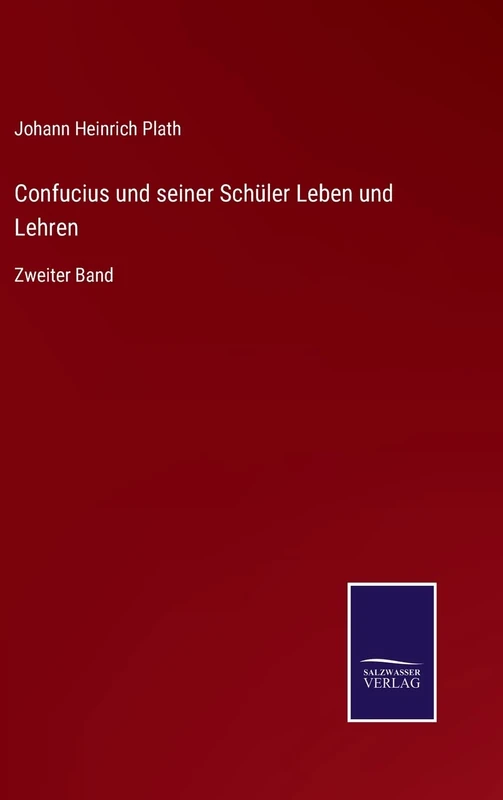 Confucius und seiner Schüler Leben und Lehren: Zweiter Band - Image 1