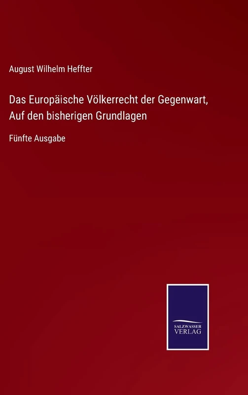 Das Europäische Völkerrecht der Gegenwart, Auf den bisherigen Grundlagen: Fünfte Ausgabe