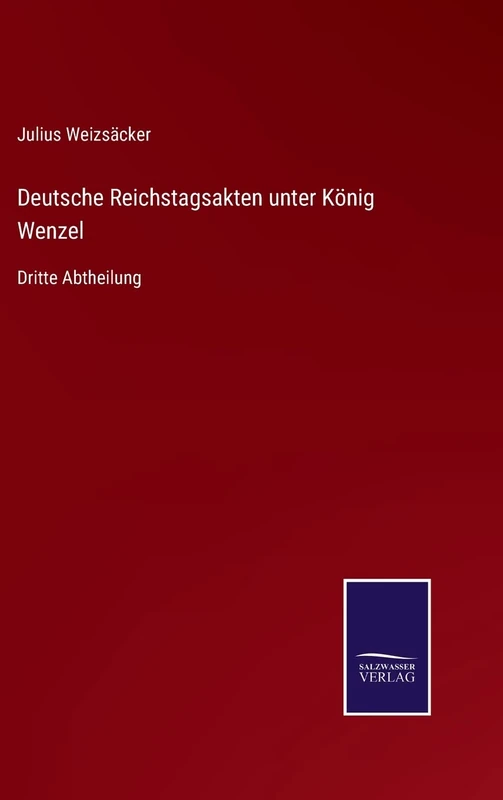 Deutsche Reichstagsakten unter König Wenzel: Dritte Abtheilung
