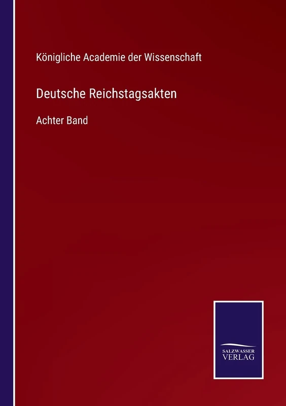 Deutsche Reichstagsakten: Achter Band