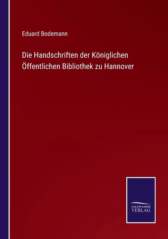 Die Handschriften der Königlichen Öffentlichen Bibliothek zu Hannover