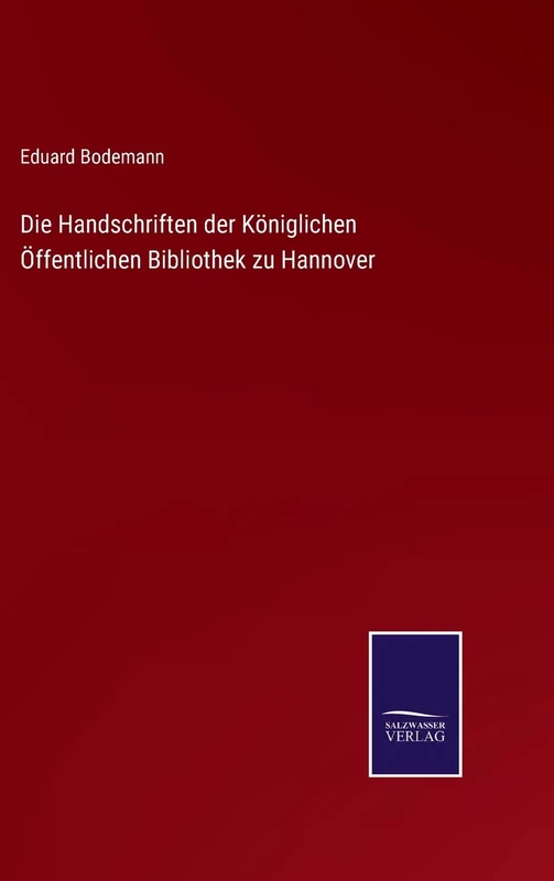 Die Handschriften der Königlichen Öffentlichen Bibliothek zu Hannover