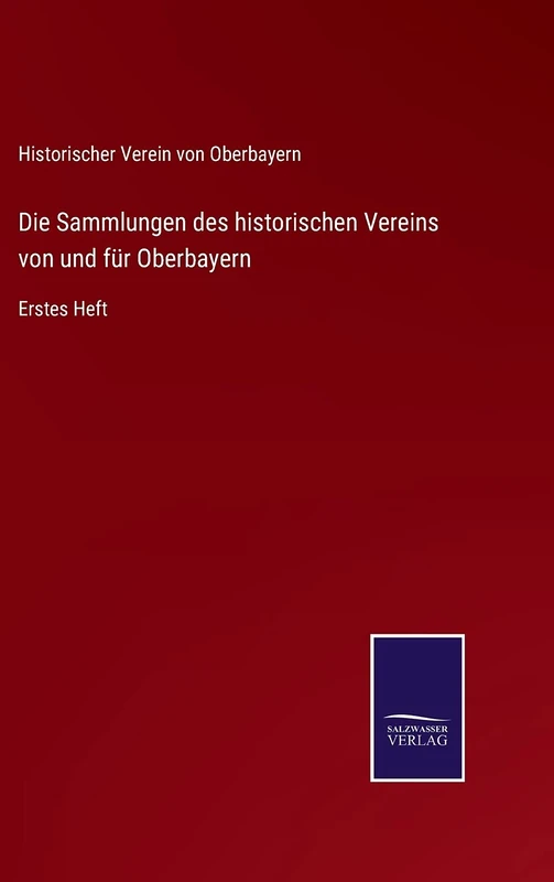 Die Sammlungen des historischen Vereins von und für Oberbayern: Erstes Heft - Image 1
