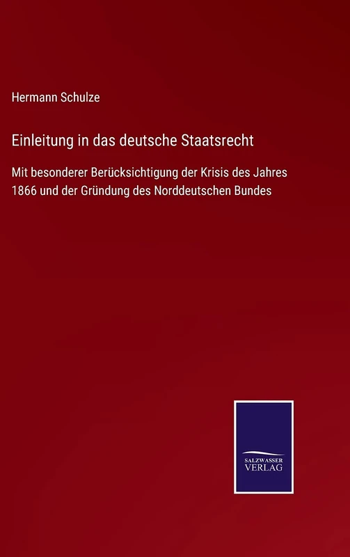 Einleitung in das deutsche Staatsrecht: Mit besonderer Berücksichtigung der Krisis des Jahres 1866 und der Gründung des Norddeutschen Bundes - Image 1