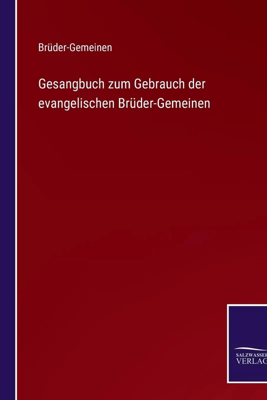 Gesangbuch zum Gebrauch der evangelischen Brüder-Gemeinen