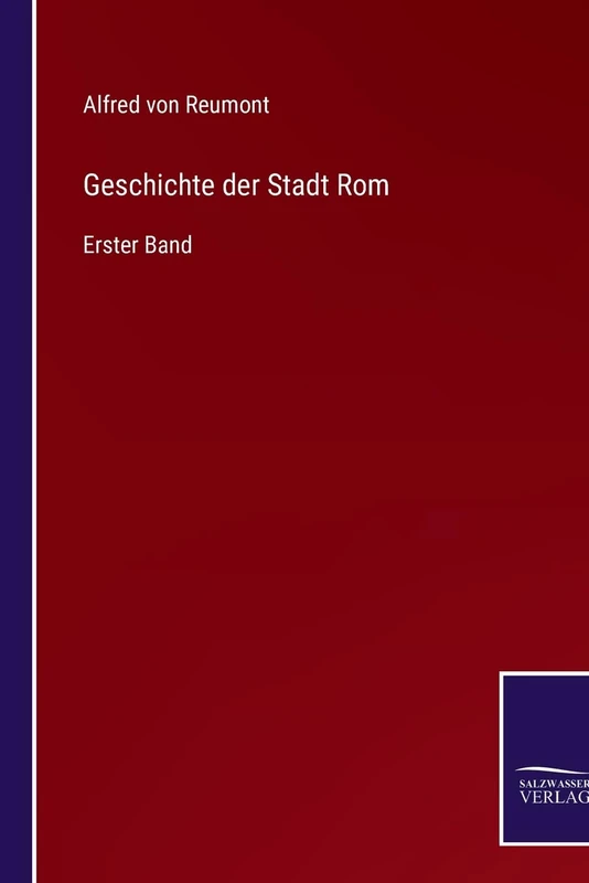 Geschichte der Stadt Rom: Erster Band