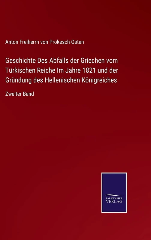 Geschichte Des Abfalls der Griechen vom Türkischen Reiche Im Jahre 1821 und der Gründung des Hellenischen Königreiches: Zweiter Band - Image 1