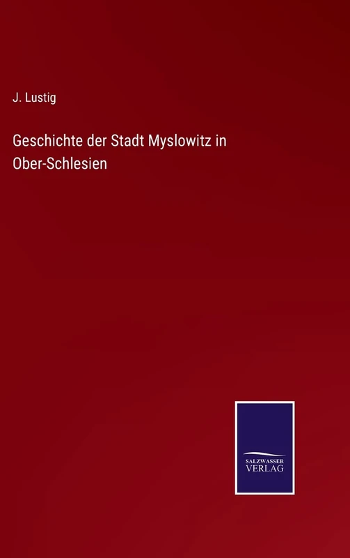Geschichte der Stadt Myslowitz in Ober-Schlesien