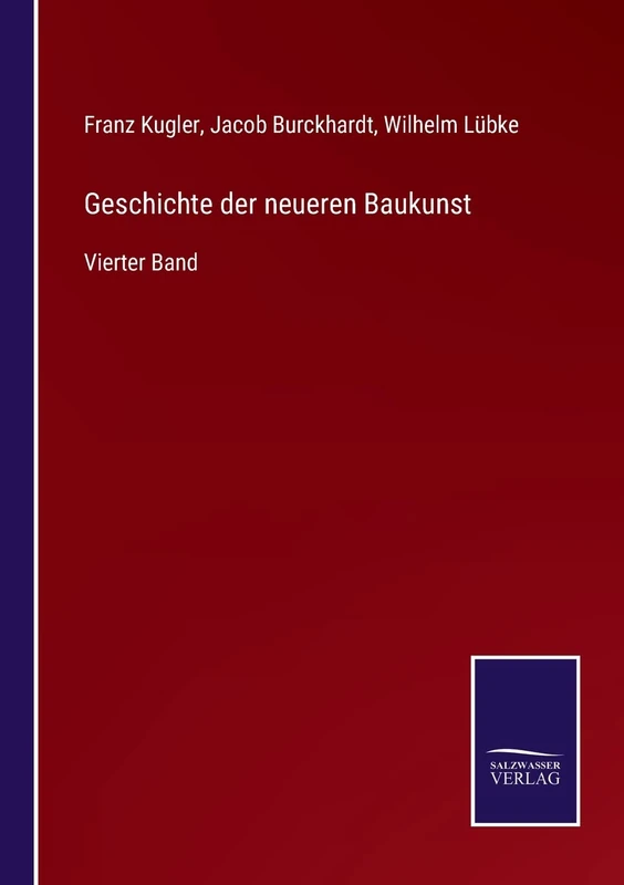Geschichte der neueren Baukunst: Vierter Band