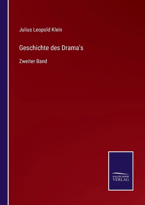 Geschichte des Drama's: Zweiter Band