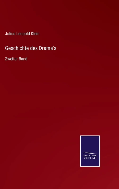Geschichte des Drama's: Zweiter Band