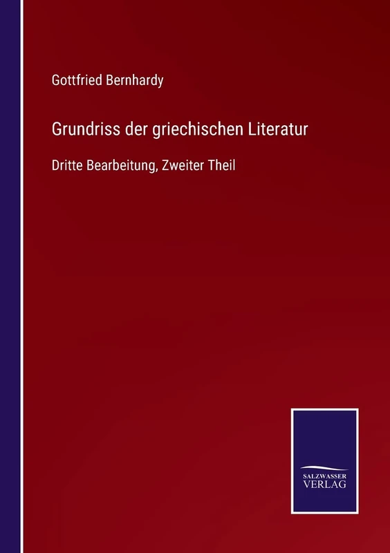 Grundriss der griechischen Literatur: Dritte Bearbeitung, Zweiter Theil