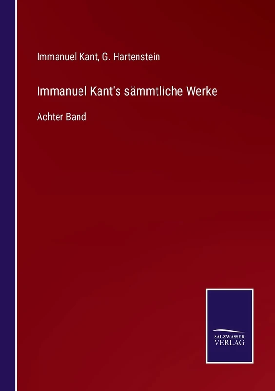 Immanuel Kant's sämmtliche Werke: Achter Band