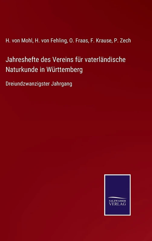 Jahreshefte des Vereins für vaterländische Naturkunde in Württemberg: Dreiundzwanzigster Jahrgang