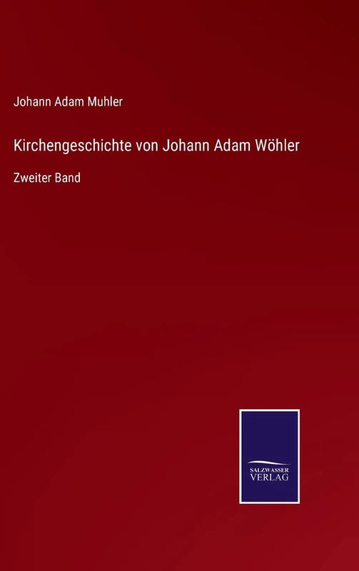 Kirchengeschichte von Johann Adam Wöhler: Zweiter Band