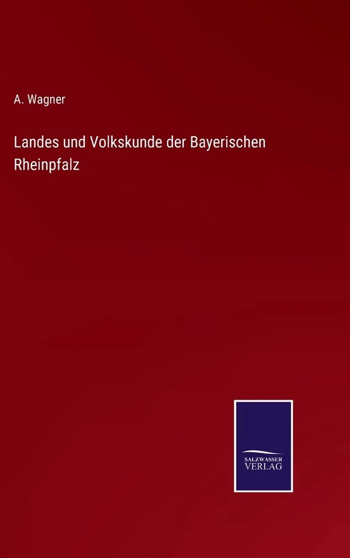 Landes und Volkskunde der Bayerischen Rheinpfalz