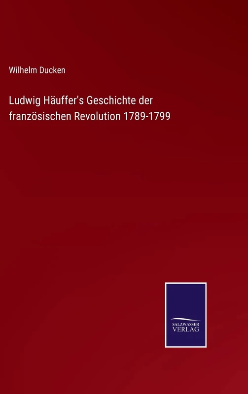 Ludwig Häuffer's Geschichte der französischen Revolution 1789-1799 - Image 1
