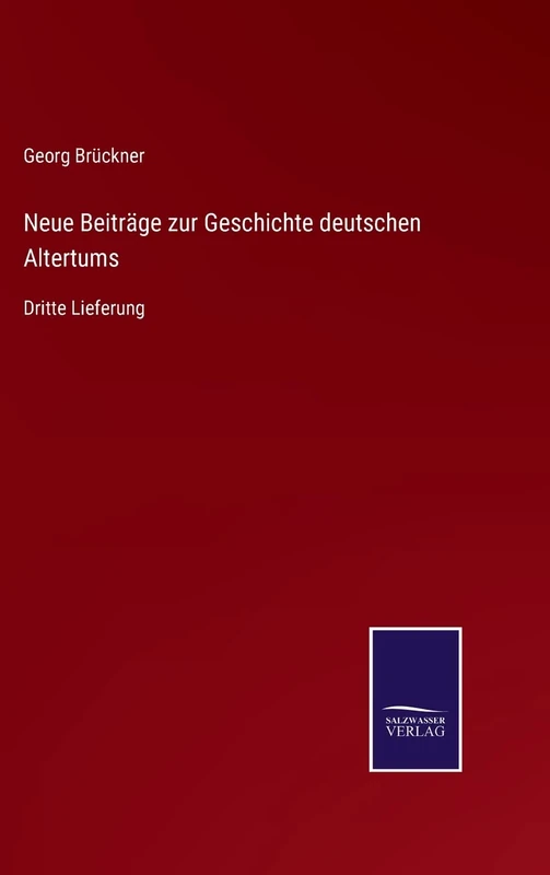 Neue Beiträge zur Geschichte deutschen Altertums: Dritte Lieferung