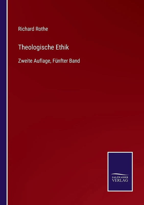 Theologische Ethik: Zweite Auflage, Fünfter Band