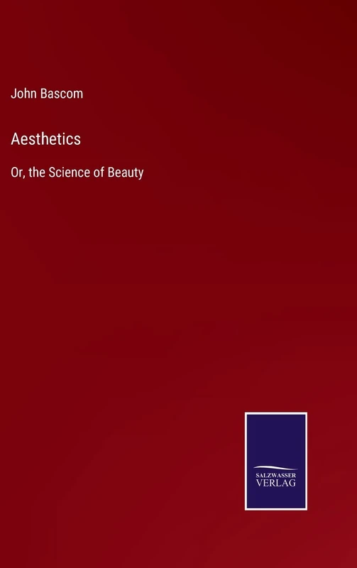 Aesthetics: Or, the Science of Beauty