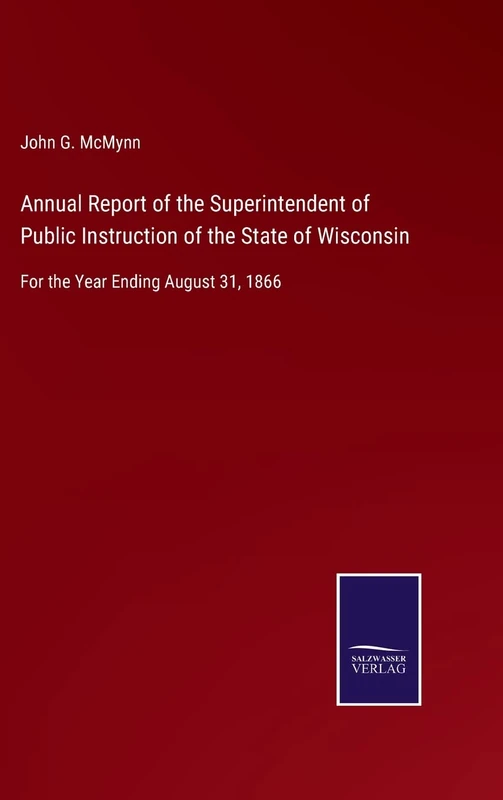 Annual Report of the Superintendent of Public Instruction of the State of Wisconsin: For the Year Ending August 31, 1866 - Image 1