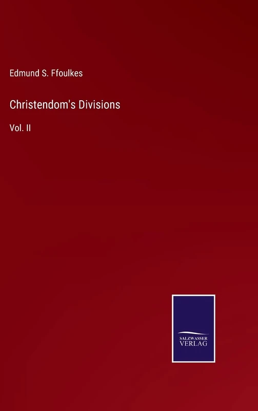 Christendom's Divisions: Vol. II