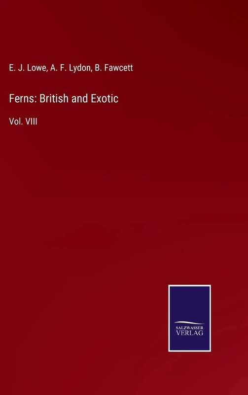 Ferns: British and Exotic: Vol. VIII