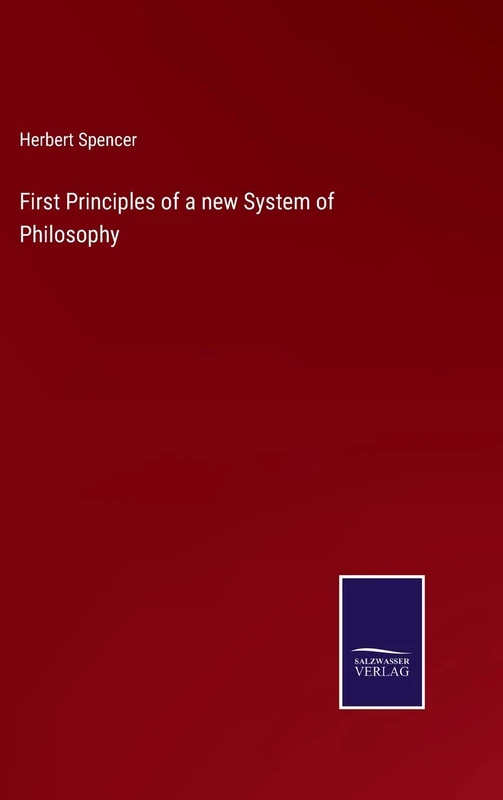 First Principles of a new System of Philosophy