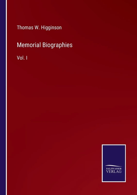 Memorial Biographies: Vol. I