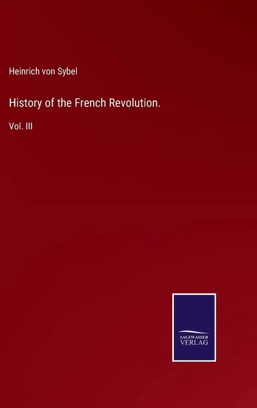 History of the French Revolution.: Vol. III