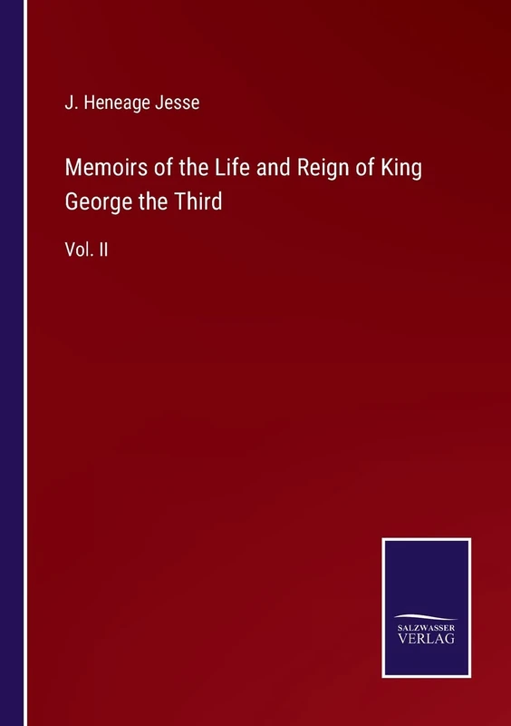 Memoirs of the Life and Reign of King George the Third: Vol. II