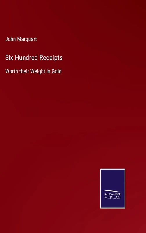 Six Hundred Receipts: Worth their Weight in Gold