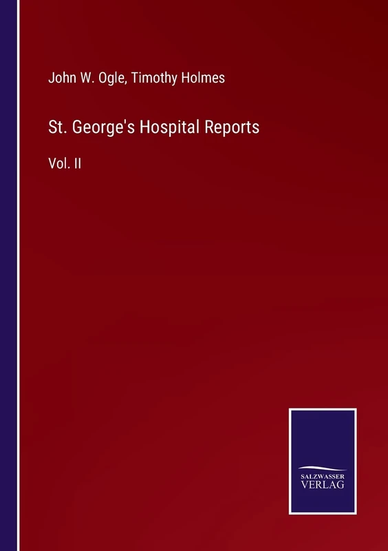 St. George's Hospital Reports: Vol. II