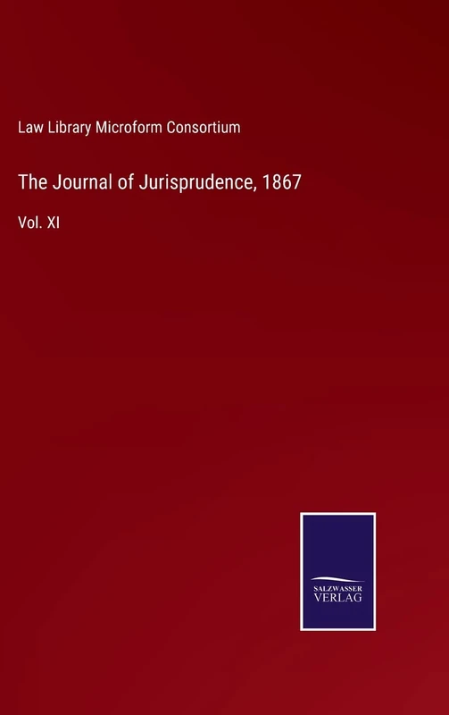 The Journal of Jurisprudence, 1867: Vol. XI