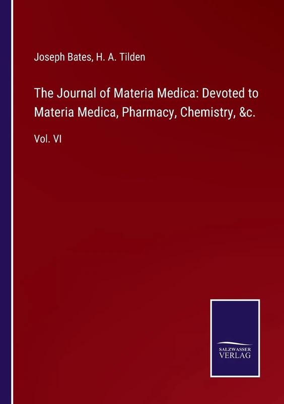 The Journal of Materia Medica: Devoted to Materia Medica, Pharmacy, Chemistry, &c.: Vol. VI - Image 1