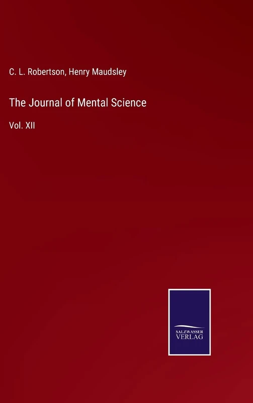 The Journal of Mental Science: Vol. XII