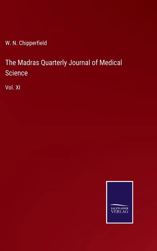 The Madras Quarterly Journal of Medical Science: Vol. XI